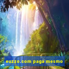 euzzo.com paga mesmo